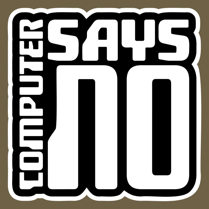 Computer Says No Funny Programmer Nerd Technique