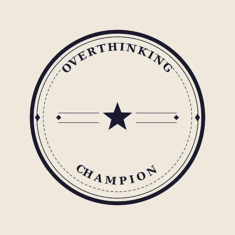 Overthinking Champion