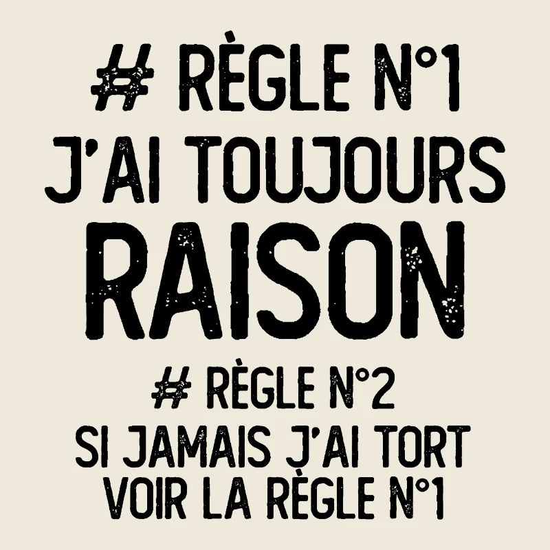J'ai toujours raison Règle