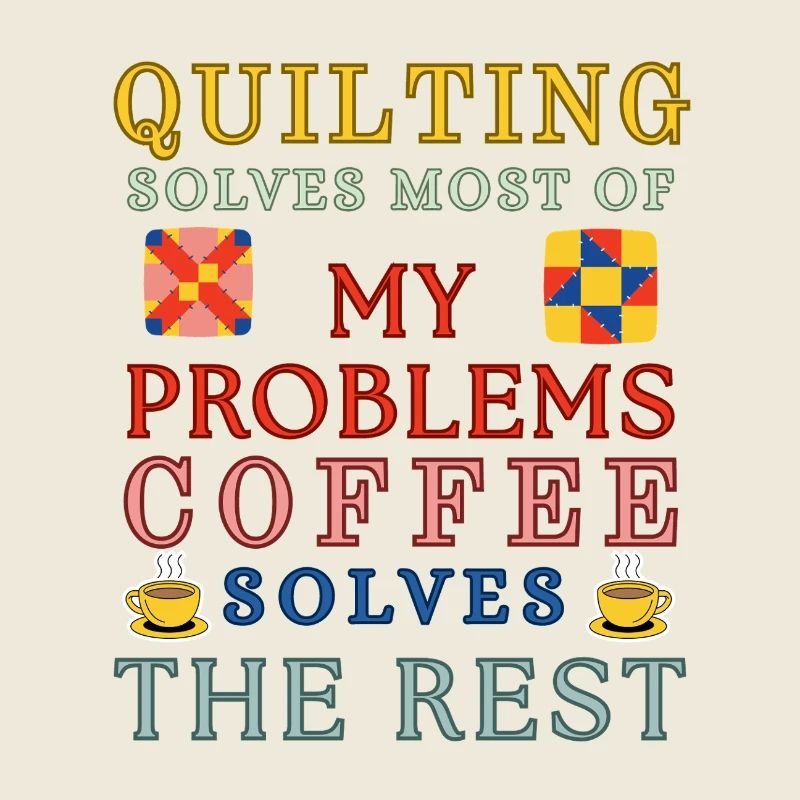 Quilting Coffee Solves The Rest
