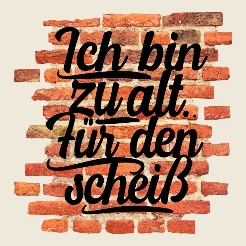 Ich bin zu alt für den scheiß