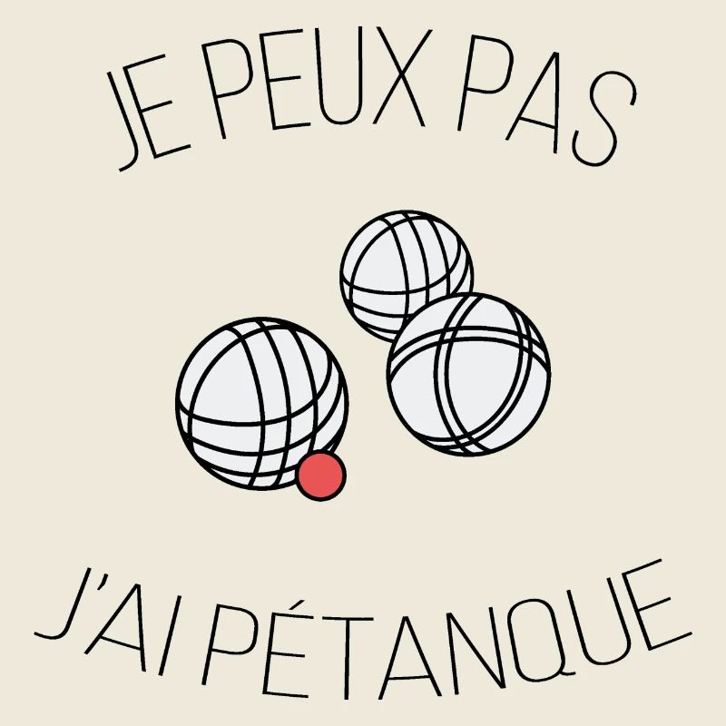 je peux pas j ai pétanque