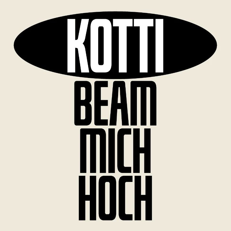 Kotti, beam mich hoch! - lustiger Spruch Berlin