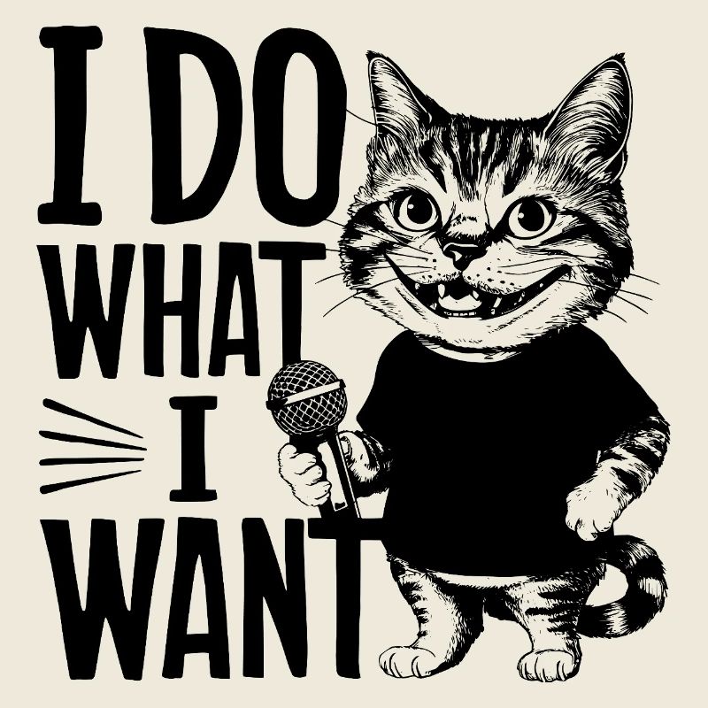 Funny cat Thé I do what I want
