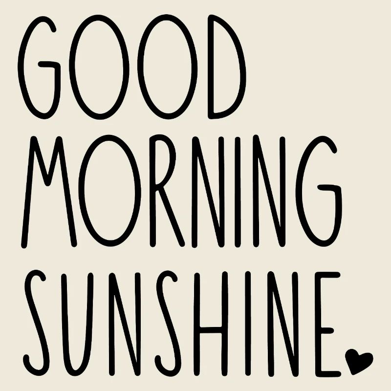 Guten Morgen, Sonnenschein.