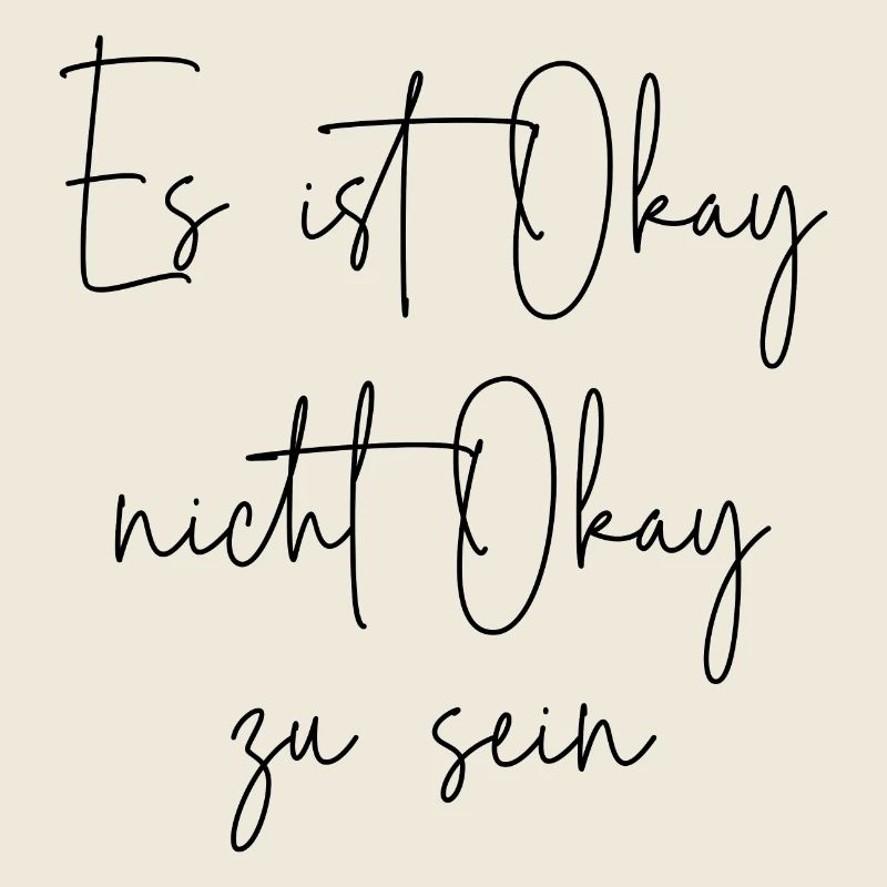 Es ist Okay nicht Okay zu sein