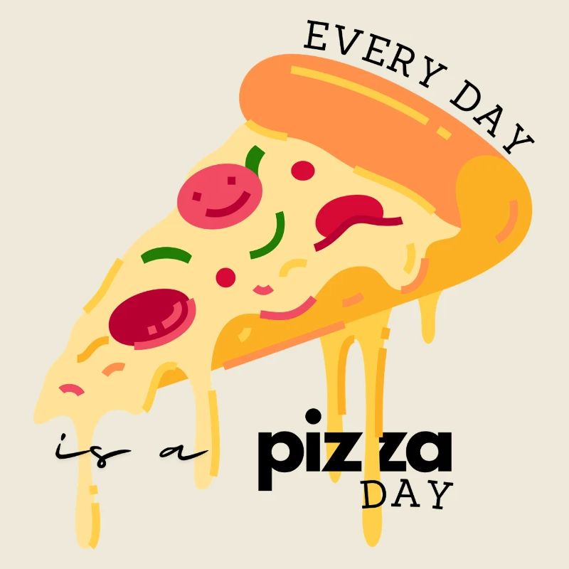Jeder Tag ist ein Pizza-Tag – Funny Pizza Lover