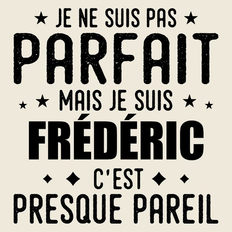 Frédéric : authentique, imparfait, top, perfection