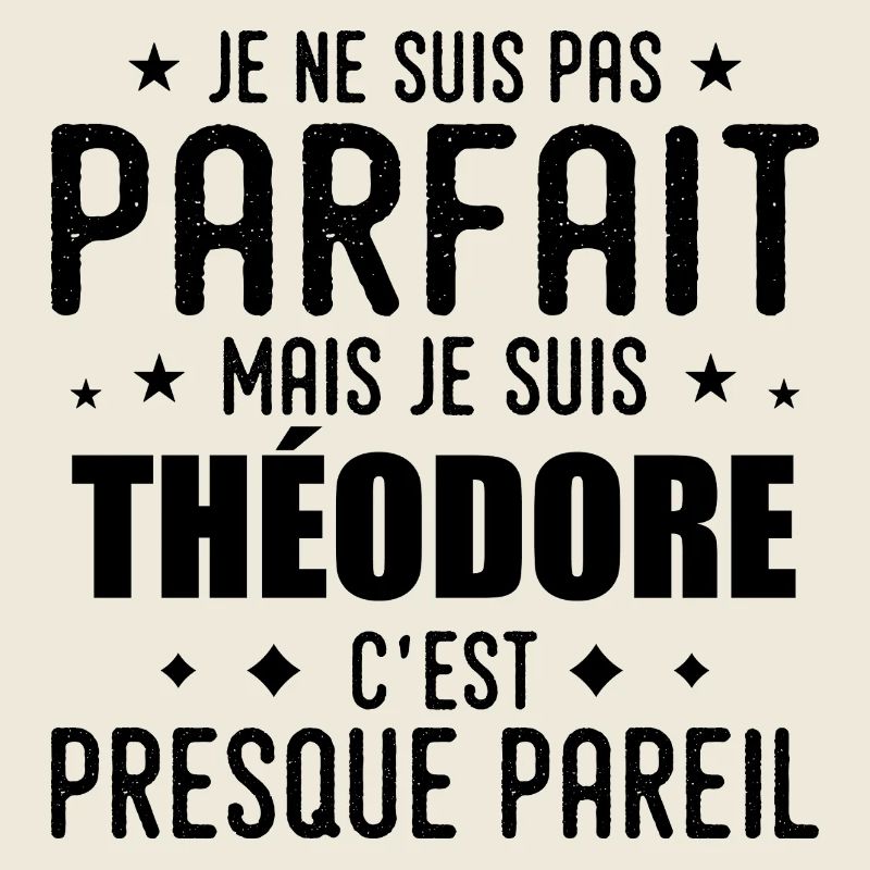 Theodore: authentic, imperfect, top, perfection