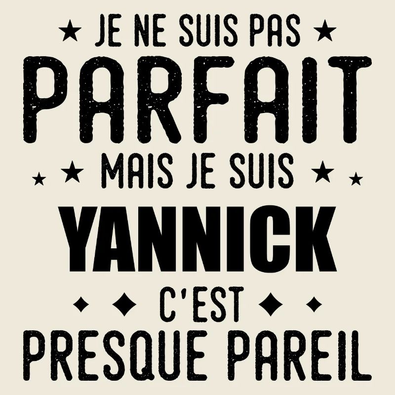 Yannick : authentique, imparfait, top, perfection