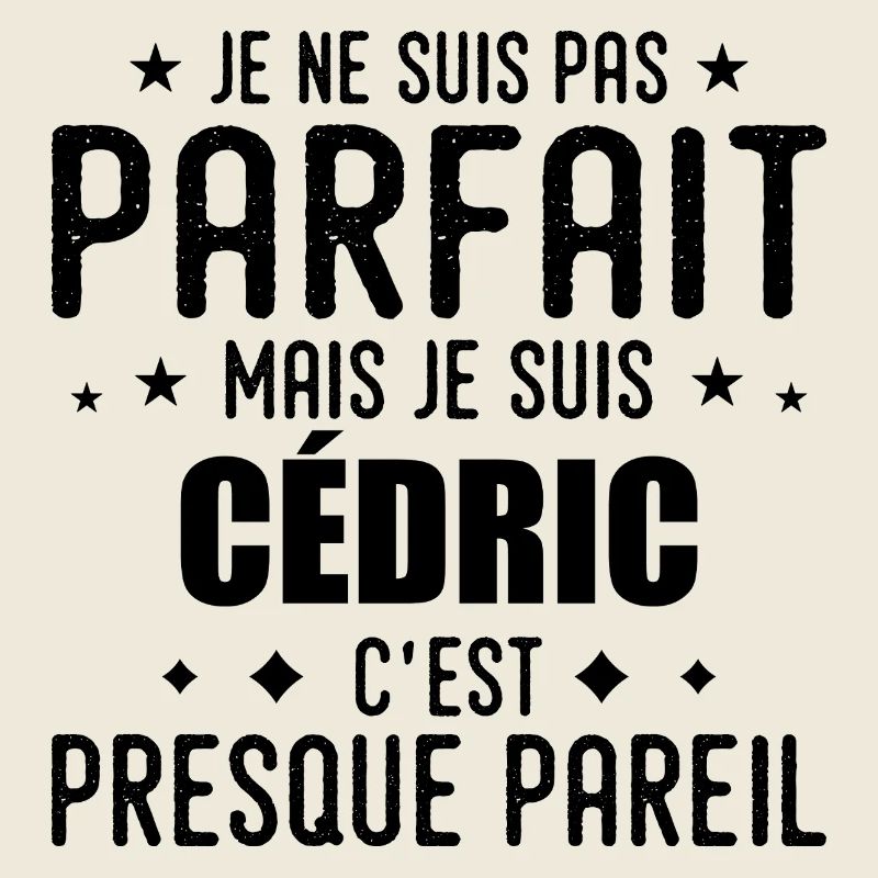 Cédric: authentic, imperfect, top, perfection