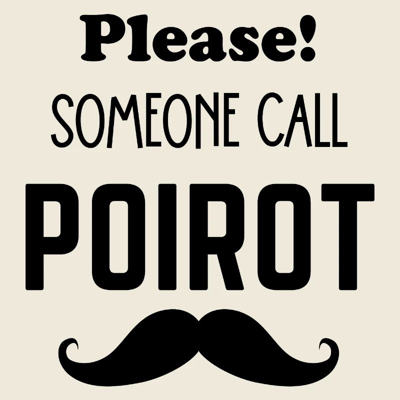 Please Someone Call Poirot Mustache