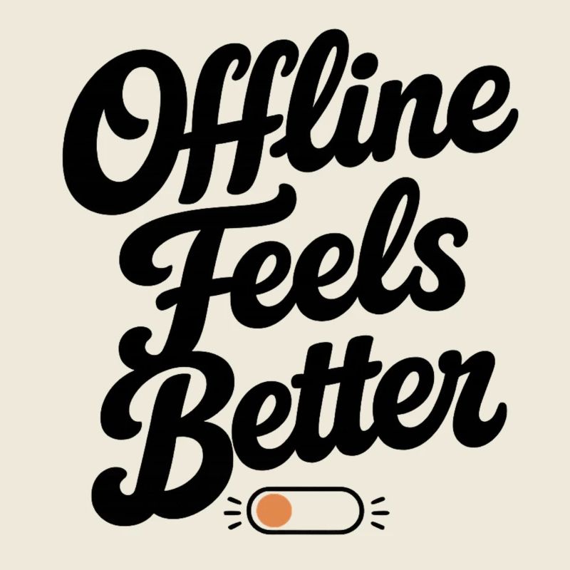 Offline Feels Better | Minimal Retro Typography 