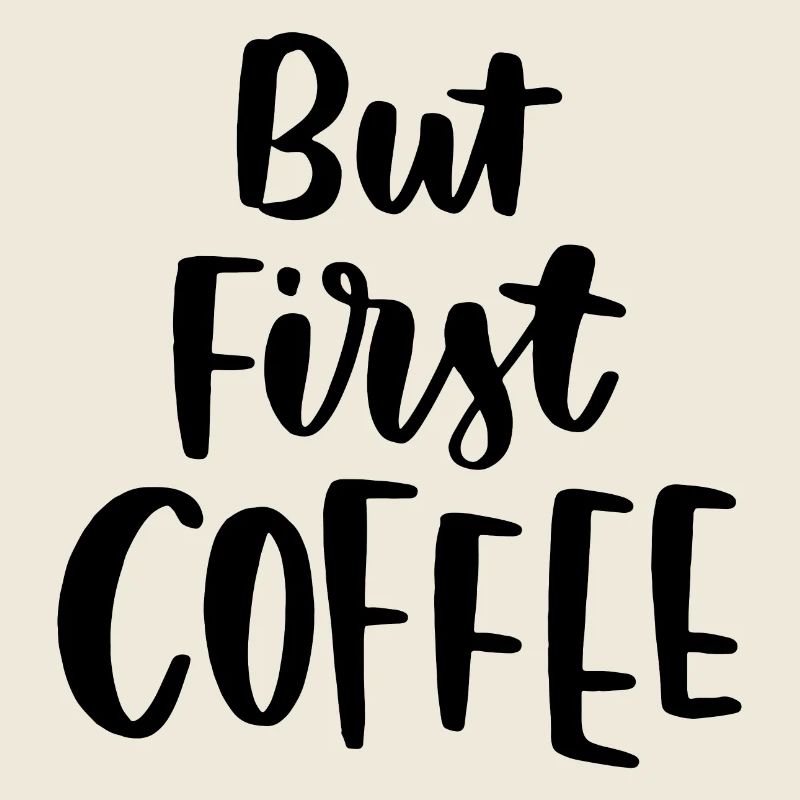 Aber erster Kaffee