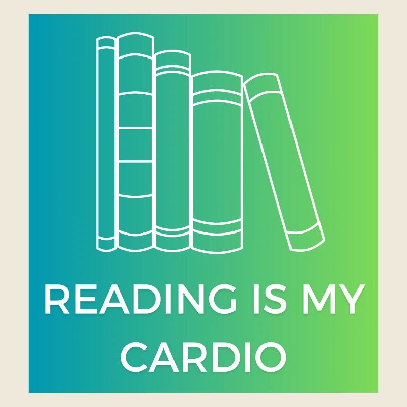 Reading is my cardio