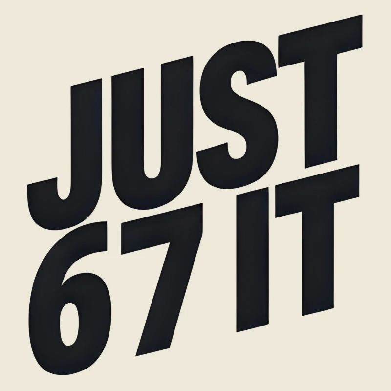 Just 6 7 It – typografische Aussage