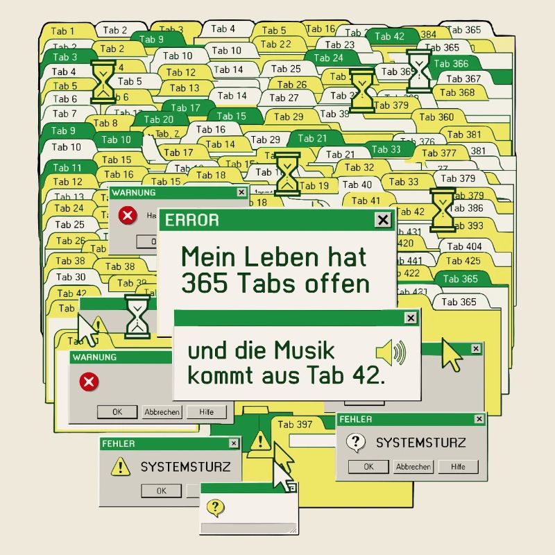 Leben, 365 Tabs Offen