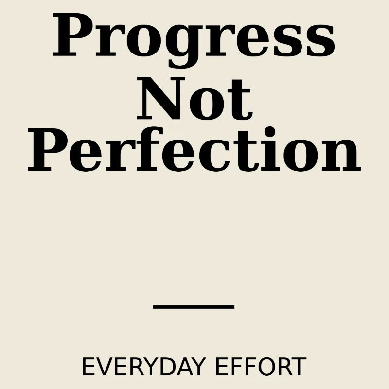 progress not perfection