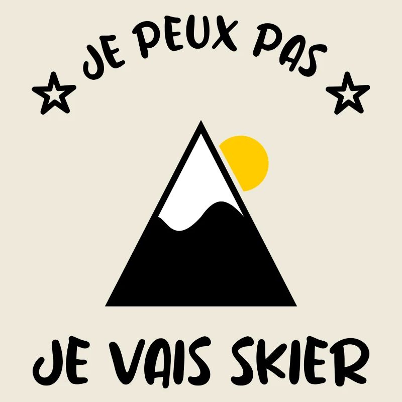JE PEUX PAS. SKIER. SKI. RAQUETTE. SNOW. SNOWBOARD