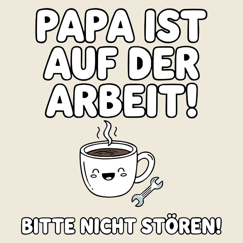 Dad is at work coffee humor