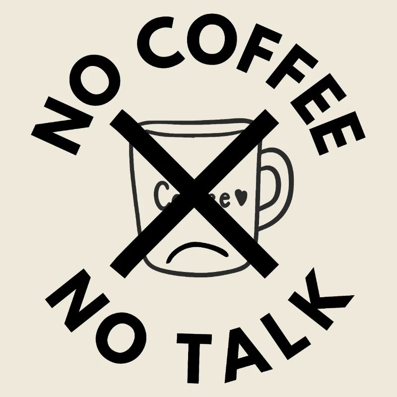 No Coffee No Talk Funny Sarcastic Coffee Design