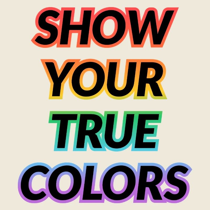 SHOW YOUR TRUE COLORS  LGBT Pride Month