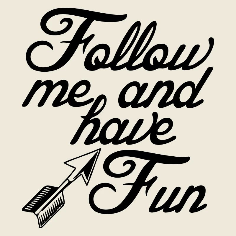 Follow me for fun Sprüche, Party, Geschenk