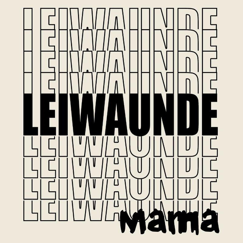 Leiwaunde Mama - großartige, tolle Mama, Muttertag