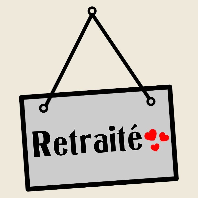 RETRAITE. RETRAITE. RETRAITEE. BONNE RETRAITE