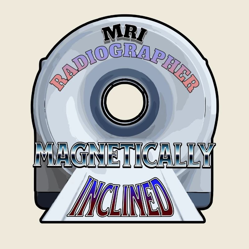 MRI Radiographer Magnetically Inclined