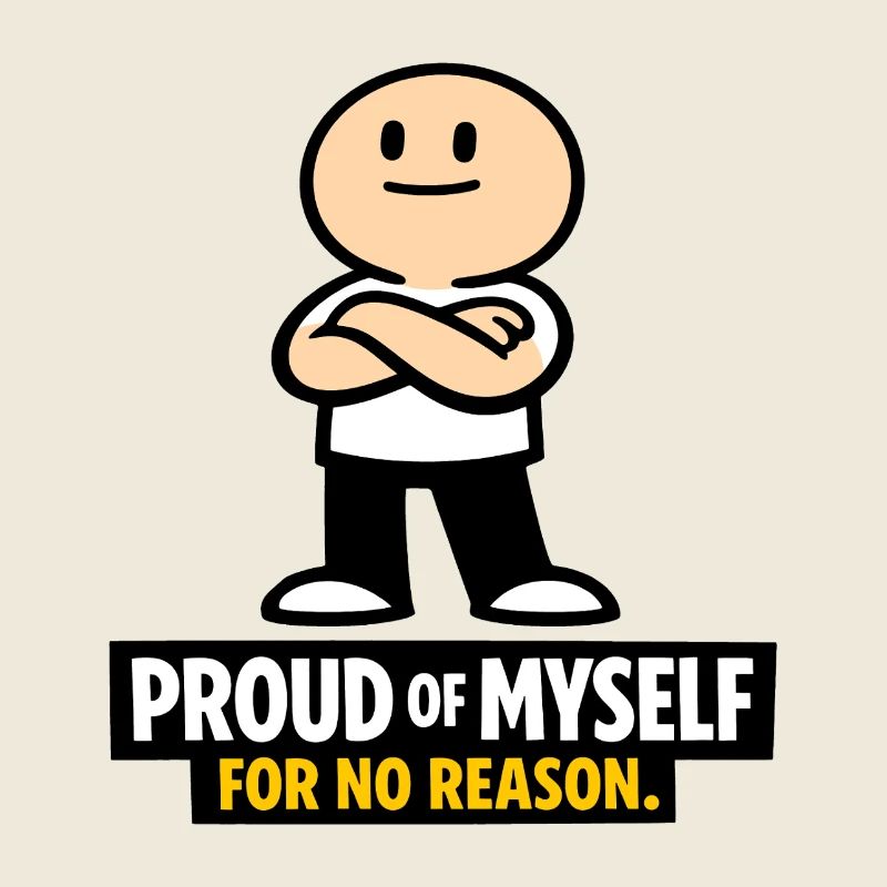 Proud for No Reason