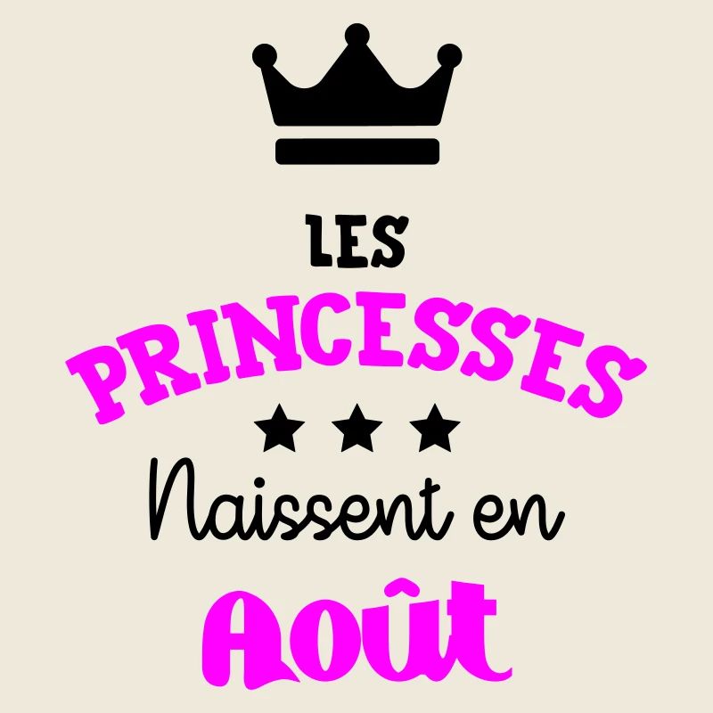 Princesse née en Août Joli Cadeau Anniversaire