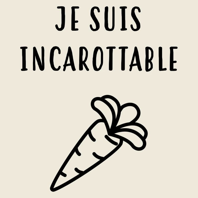 Je suis incarottable ! Humour / Drôle