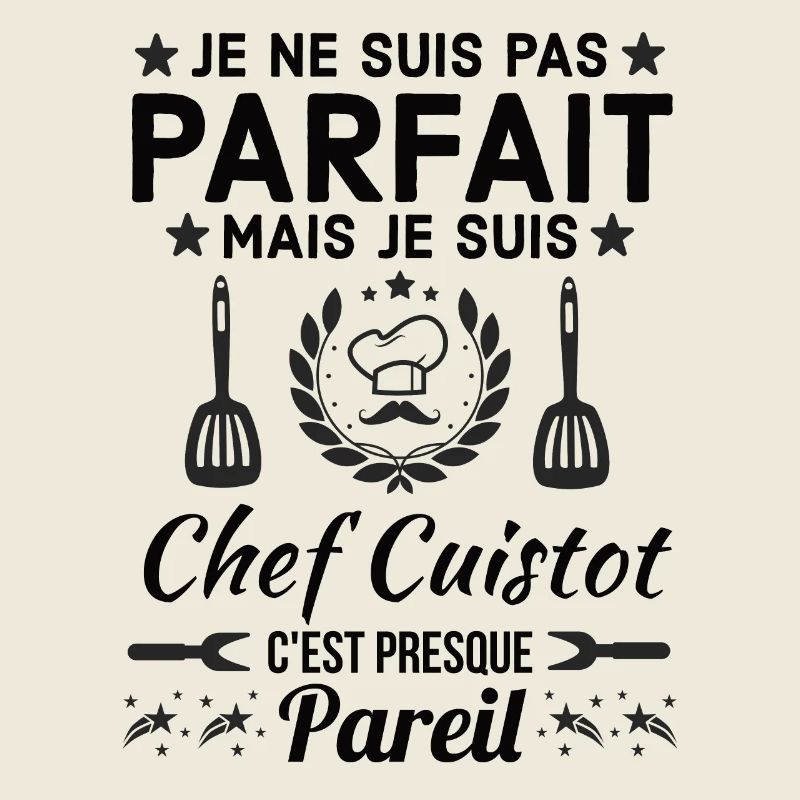 Pas Parfait mais chef CUISTOT 1