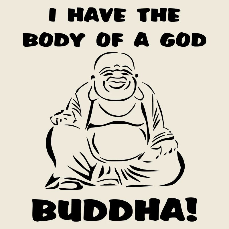 Ich habe den Körper eines Gottes... Buddha