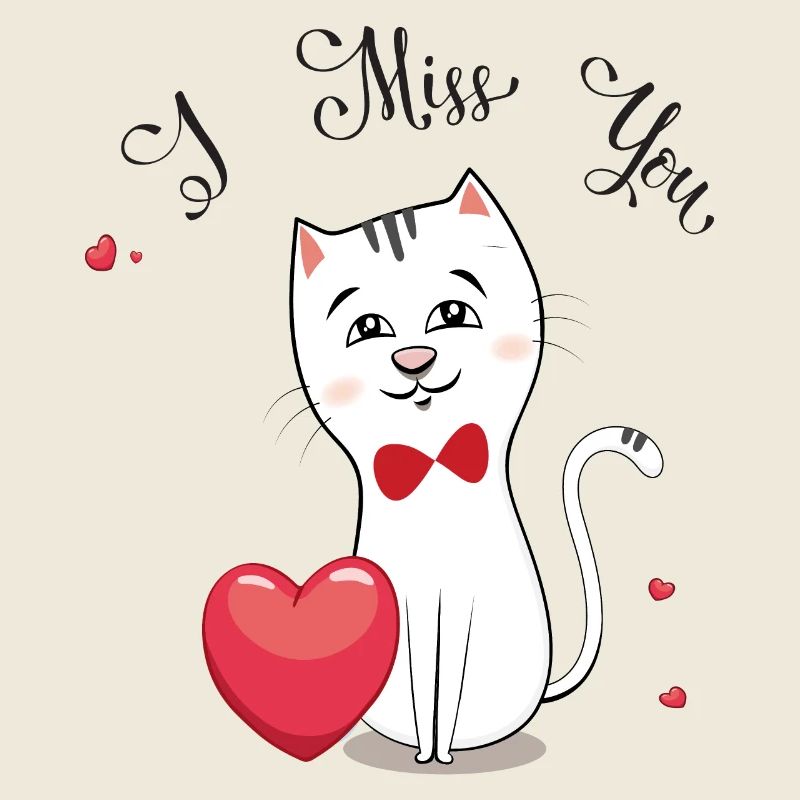 I miss you