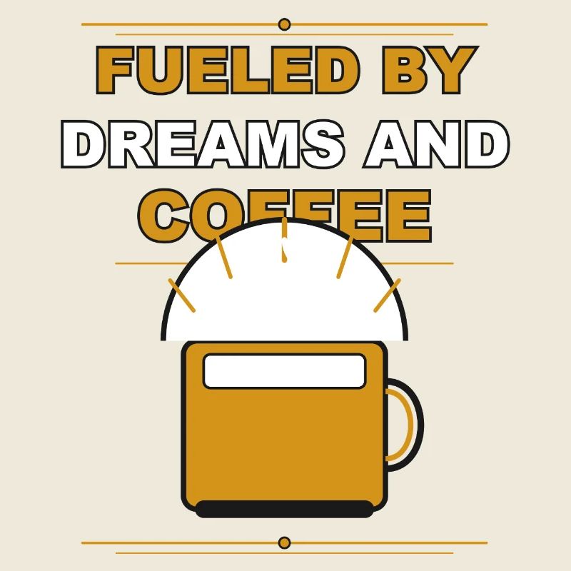 Coffee driven by dreams