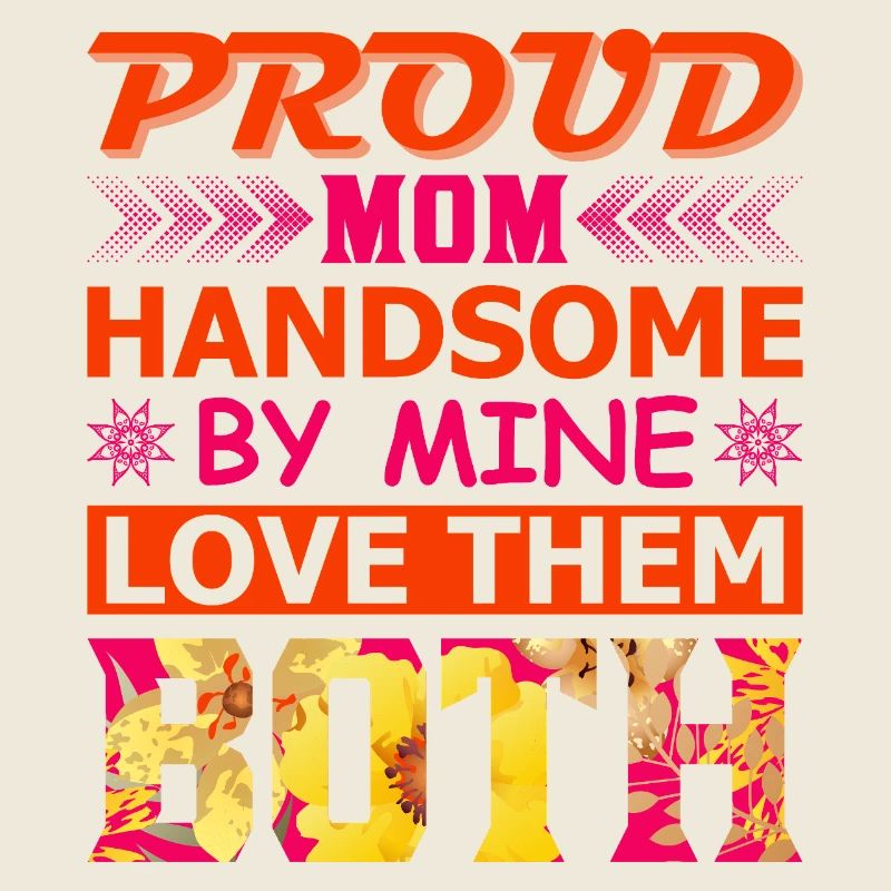 Proud Mom Handsome By Mine Love Them Both Shirt