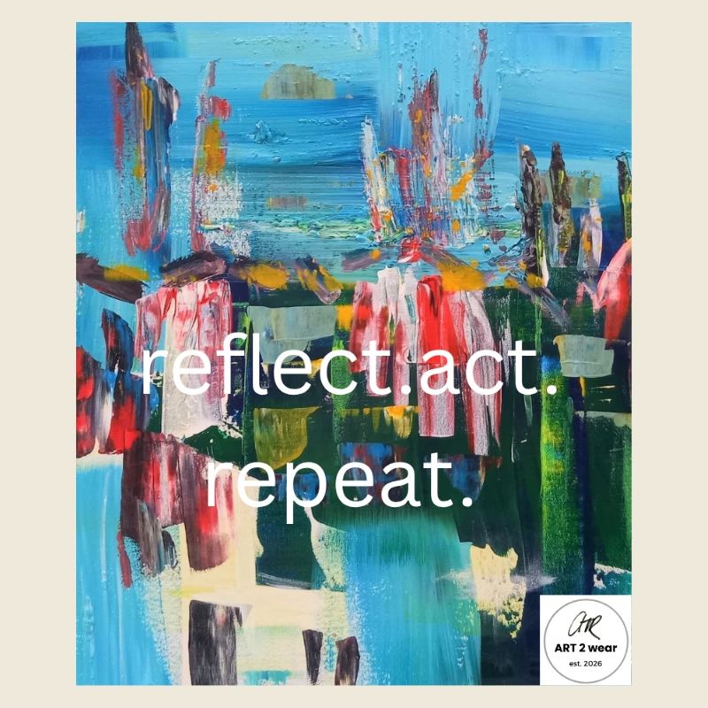 reflect.act.repeat I statement styles I art 2 wear