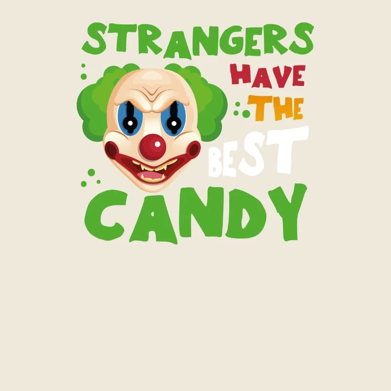 Strangers Have The Best Candy Clown Halloween Gift