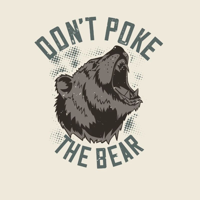 Don't irritate the bear