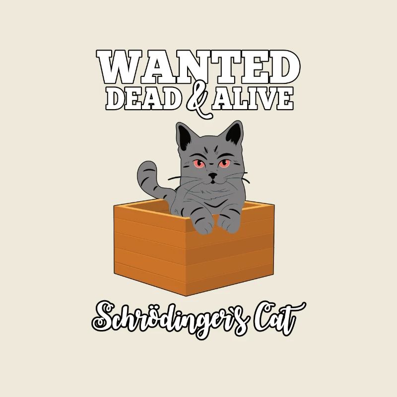 Wanted: Schrödinger's Cat - Dead & Alive Gift