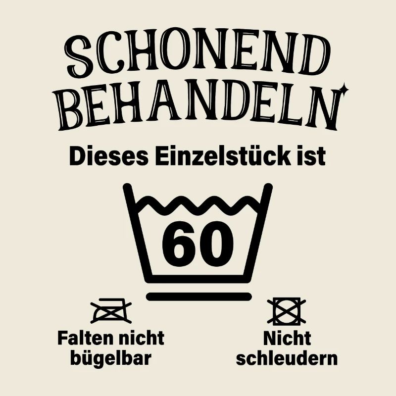 Schonend Behandeln 60. Geburtstag Einzelstück 60