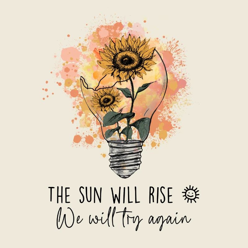 The Sun Will Rise We Will Try Again