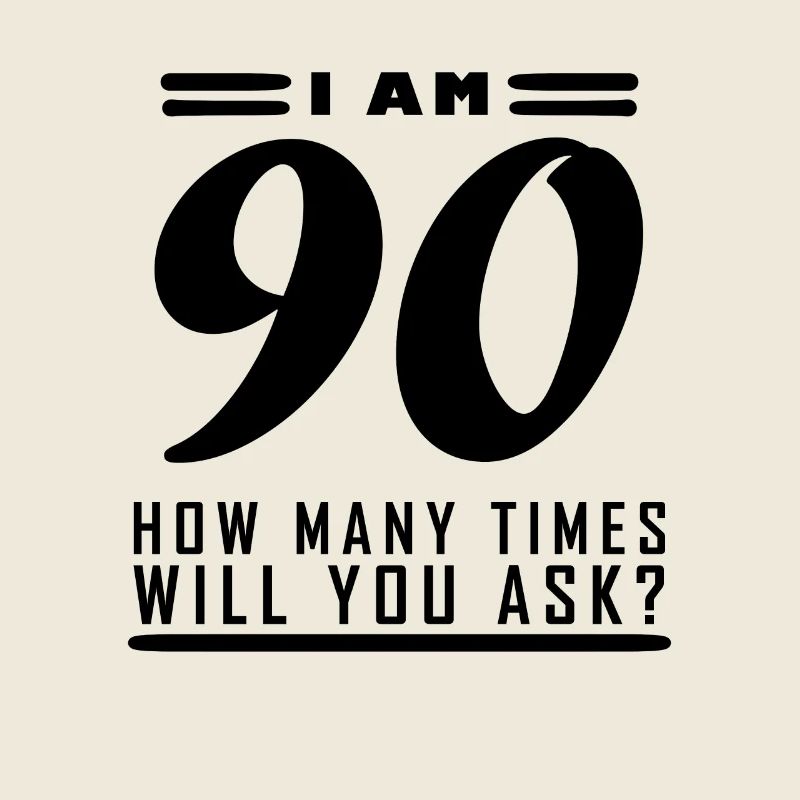 Je suis 90 – 90e anniversaire cadeau