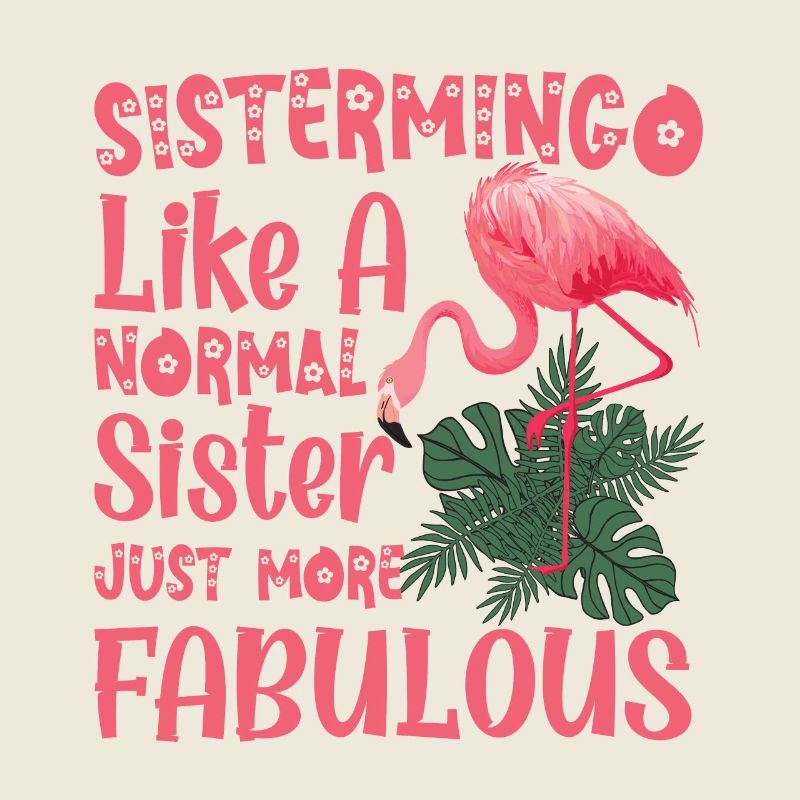 Sistermingo comme Normal Sister Flamingo