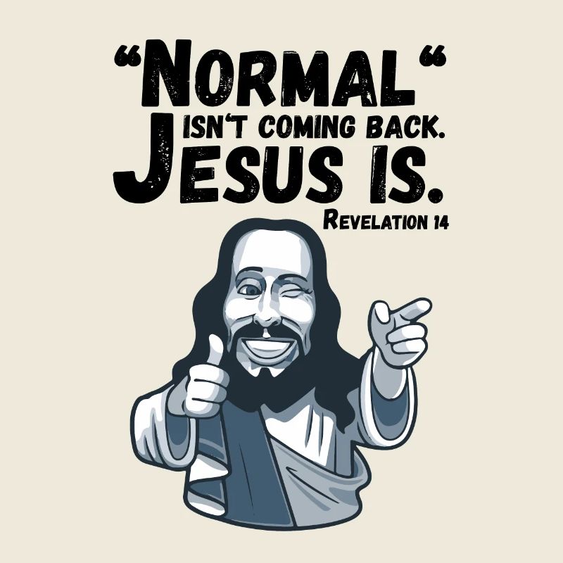 La normalité ne revient pas, Jésus l’est. Révélation