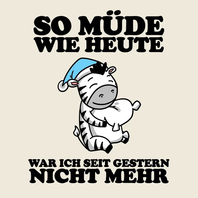Müde Spruch lustig mit Zebra Motiv