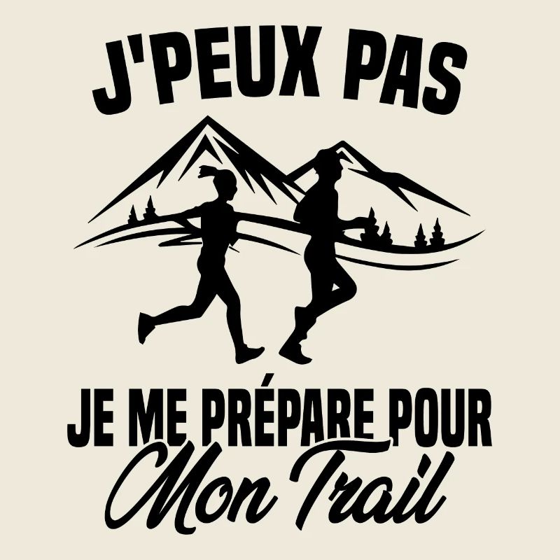 Je peux pas je me prépare pour mon trail