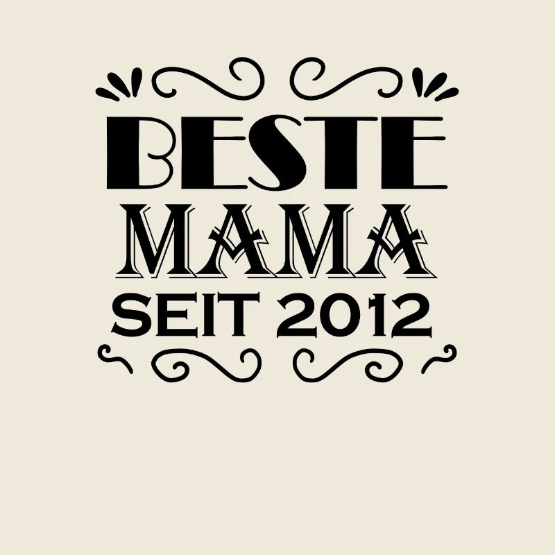 Beste Mama seit 2012